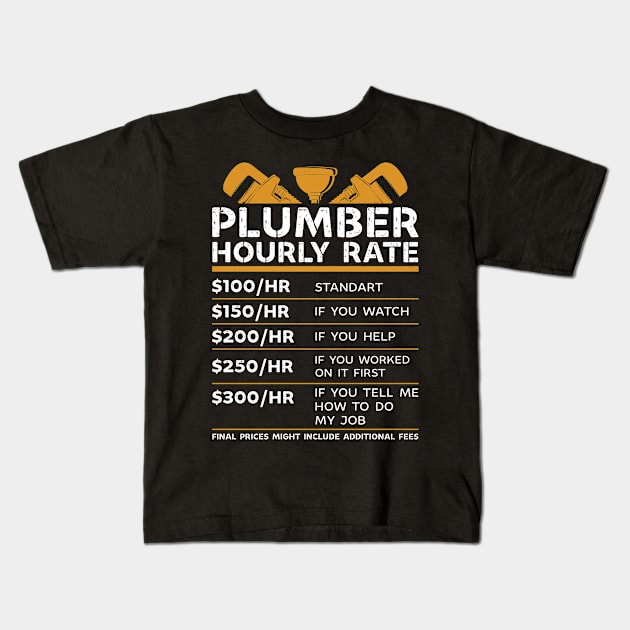 Plumber hourly rate Kids T-Shirt by RusticVintager